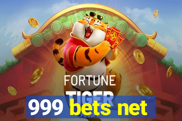 999 bets net